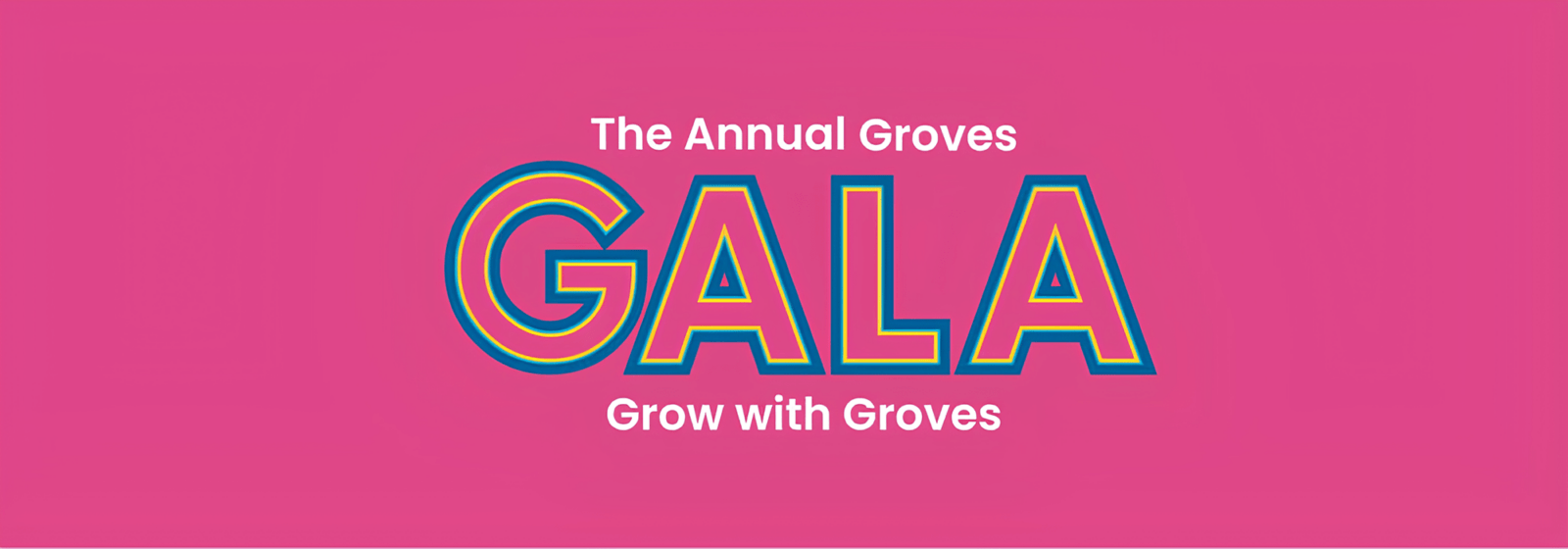 The Annual Groves Gala - Grow with Groves